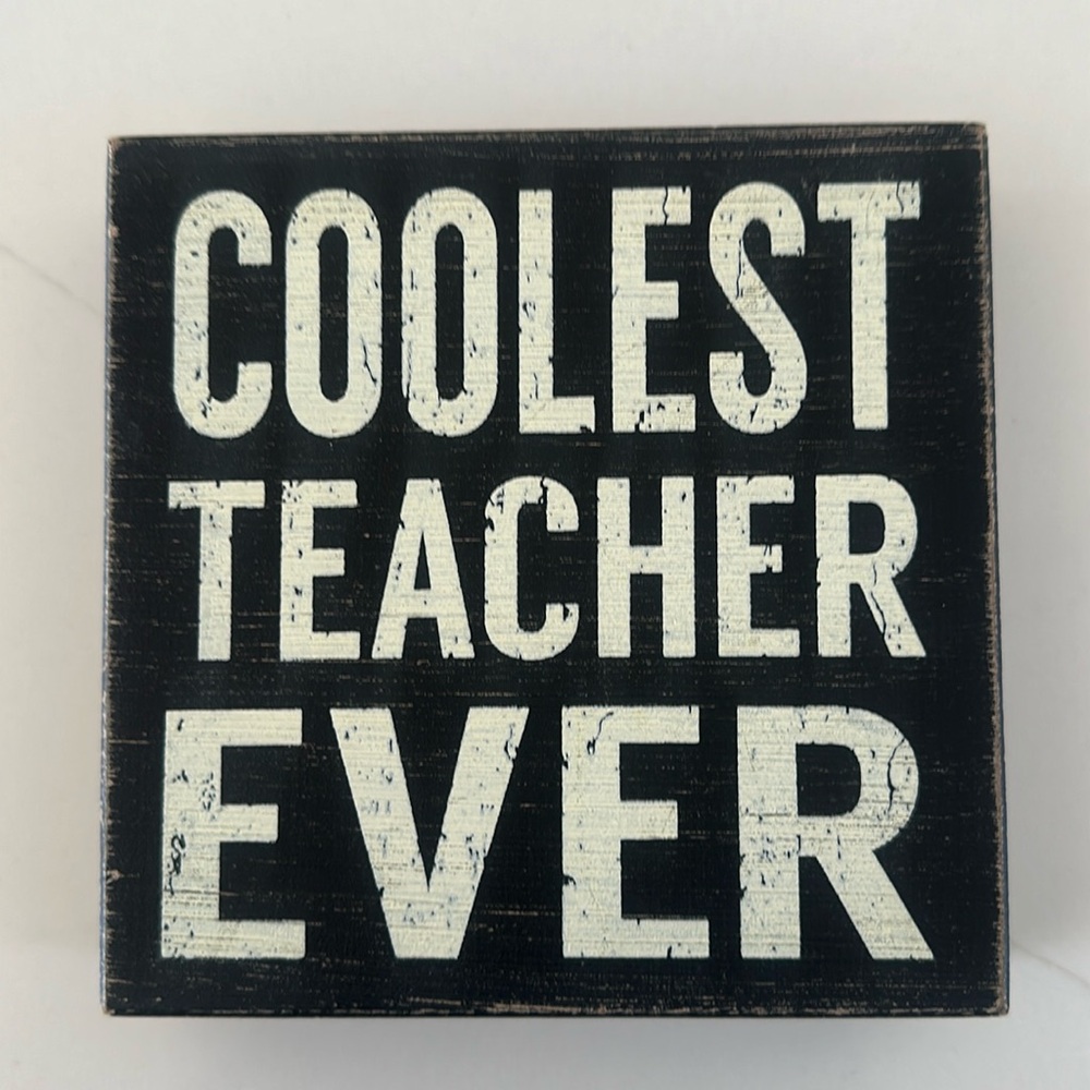 Coolest teacher EVER Plaque.
